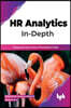 HR Analytics In-Depth: Using Excel Tools to Solve HR Analytics at Work