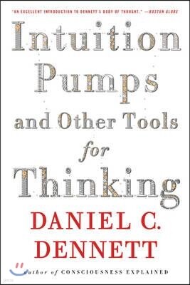 Intuition Pumps and Other Tools for Thinking