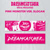 드림캐쳐 (Dreamcatcher) - DREAMCATCHER SLOGAN [PINK MONSTER ver.]
