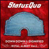 Status Quo (스테이터스 쿠오) - Down Down & Dignified At The Royal Albert Hall