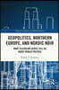 Geopolitics, Northern Europe, and Nordic Noir