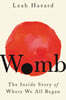 Womb: The Inside Story of Where We All Began