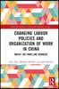 Changing Labour Policies and Organization of Work in China
