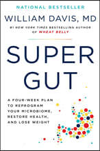 Super Gut: A Four-Week Plan to Reprogram Your Microbiome, Restore Health, and Lose Weight