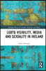 LGBTQ Visibility, Media and Sexuality in Ireland