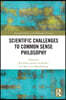 Scientific Challenges to Common Sense Philosophy