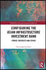Configuring the Asian Infrastructure Investment Bank