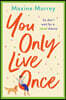 You Only Live Once