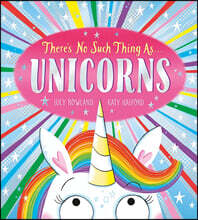 There's No Such Thing as Unicorns
