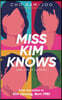 Miss Kim Knows and Other Stories : 조남주 '우리가 쓴 것' 영문판