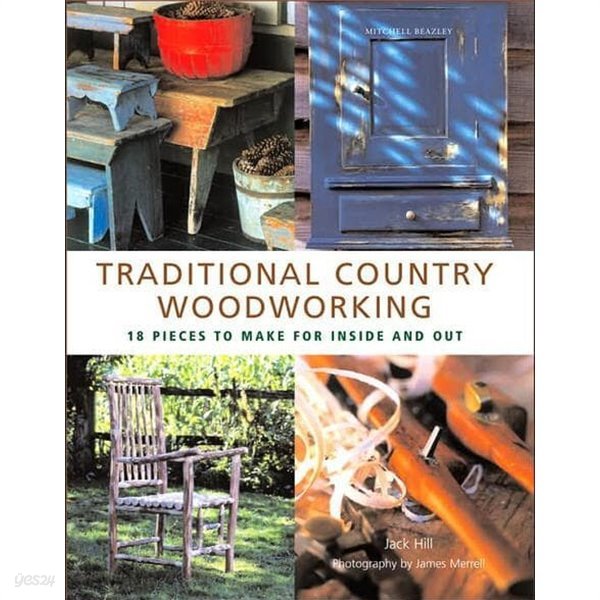 Traditional Country Woodworking (Hardcover) - 18 Pieces to Make for Inside And Out 