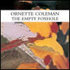 Ornette Coleman (오넷 콜맨) - The Empty Foxhole (Endless Happiness) [LP]
