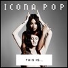 Icona Pop - This Is... Icona Pop