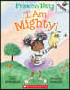 Princess Truly #6: I Am Mighty (An Acorn Book)