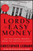 The Lords of Easy Money: How the Federal Reserve Broke the American Economy