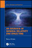 Overview of General Relativity and Space-Time