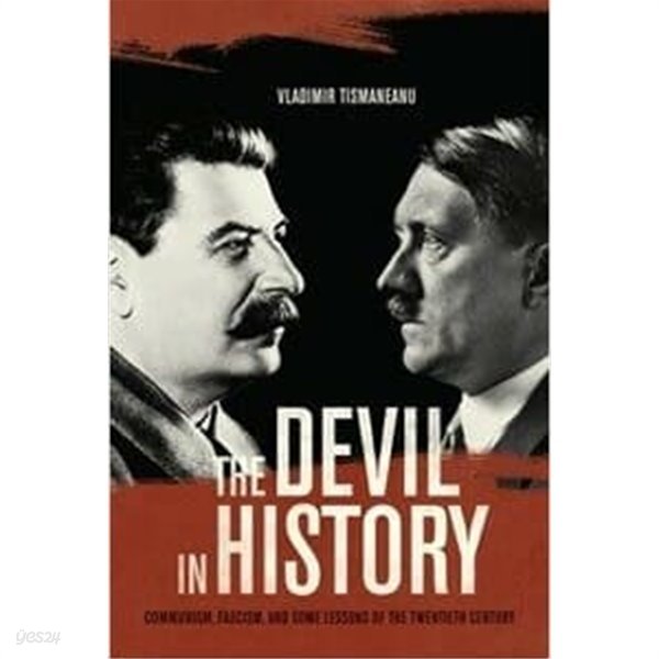 The Devil in History: Communism, Fascism, and Some Lessons of the Twentieth Century  Communism, Fascism, and Some Lessons of the Twentieth Centur