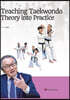 Teaching Taekwondo Theory into Practice