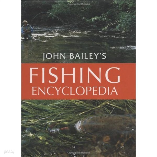 John Bailey&#39;s Fishing Encyclopedia (Hardcover)