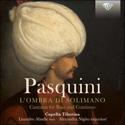 Capella Tiberina 베르나르도 파스퀴니: 베이스와 하프시코드로 연주한 칸타타 ‘술레이만의 그림자’ (Pasquini: L'Ombra Di Solimano)