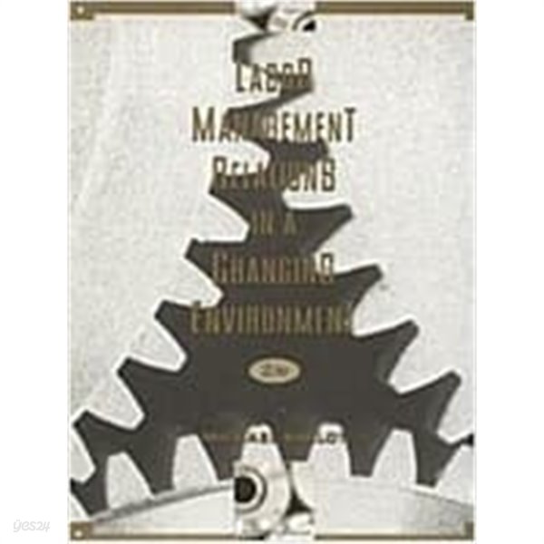 Labor Management Relations in a Changing Environment (Hardcover, 2nd, Revised) 