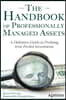 The Handbook of Professionally Managed Assets: A Definitive Guide to Profiting from Alternative Investments