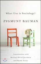 What Use Is Sociology?: Conversations with Michael Hviid Jacobsen and Keith Tester