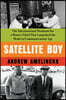 Satellite Boy: The International Manhunt for a Master Thief That Launched the Modern Communication Age