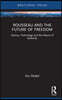 Rousseau and the Future of Freedom