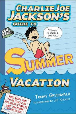 Charlie Joe Jackson&#39;s Guide to Summer Vacation