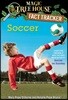 Magic Tree House Fact Tracker #29 : Soccer