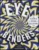 Eye Benders
