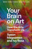 Your Brain on Art: How the Arts Transform Us