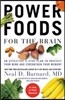 Power Foods for the Brain: An Effective 3-Step Plan to Protect Your Mind and Strengthen Your Memory