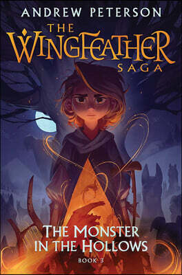 Wingfeather Saga #3 : Monster in the Hollows : 윙페더 시리즈