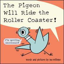 The Pigeon Will Ride the Roller Coaster