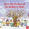 Sing Along With Me! Here We Go Round the Mulberry Bush