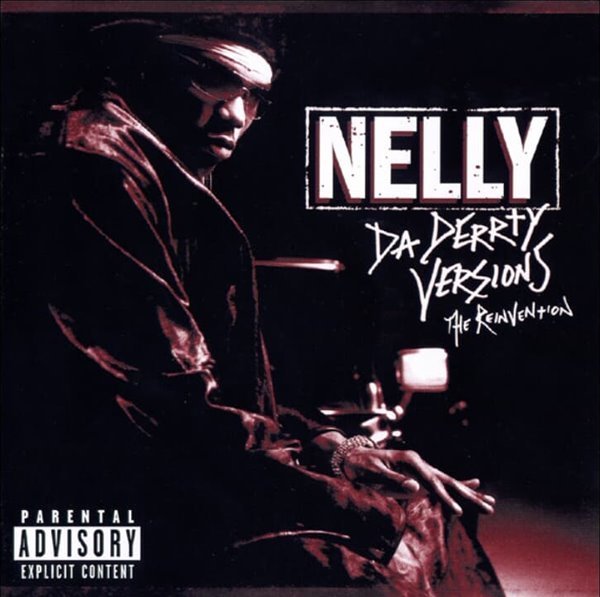 넬리 (Nelly)  - Da Derrty Versions : The Reinvention