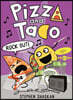 Pizza and Taco #5 : Rock Out! (A Graphic Novel)