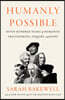 Humanly Possible: Seven Hundred Years of Humanist Freethinking, Inquiry, and Hope