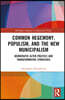Common Hegemony, Populism, and the New Municipalism