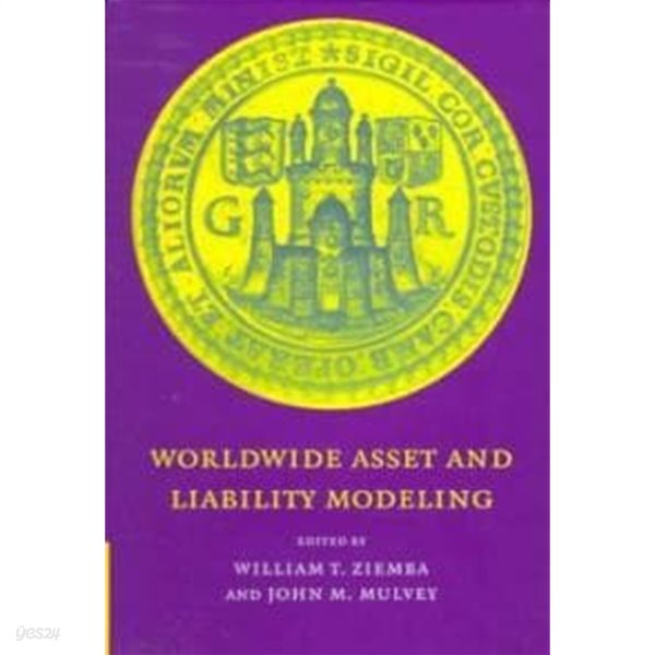 Worldwide Asset and Liability Modeling (Publications of the Newton Institute, Series Number 10) (Hardcover) 