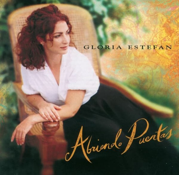 Gloria Estefan(글로리아 에스테판) -  Abriendo Puertas