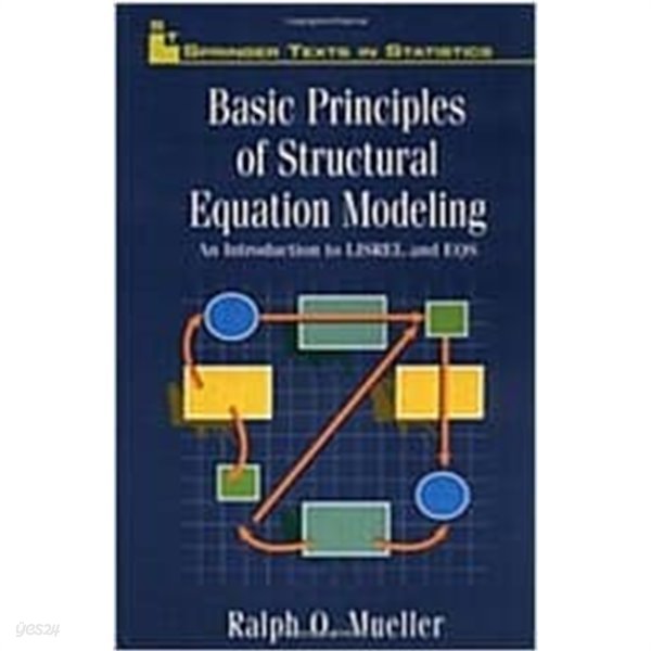 Basic Principles of Structural Equation Modeling: An Introduction to Lisrel and Eqs (Springer Texts in Statistics) (Hardcover, 1996. Corr. 2nd) 