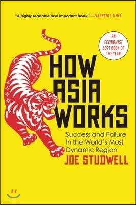 How Asia Works: Success and Failure in the World's Most Dynamic Region