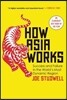 How Asia Works: Success and Failure in the World's Most Dynamic Region