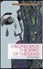 Calling Back the Spirit of the Dead