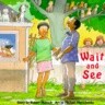 Wait and See