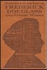 Narrative of the Life of Frederick Douglass and Other Works