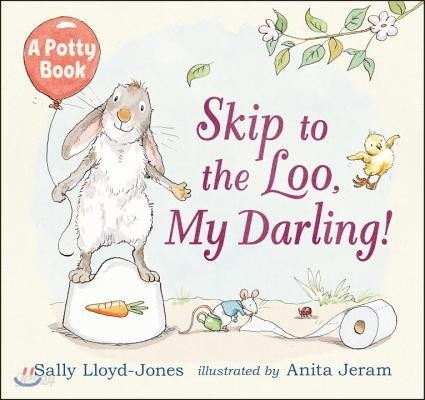 Skip to the Loo, My Darling! a Potty Book